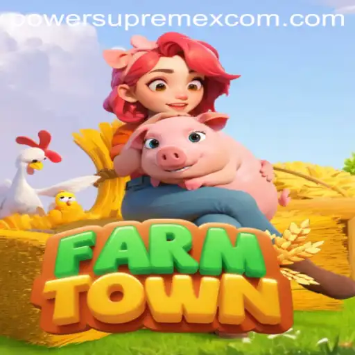 Exploring FarmTown: A Comprehensive Guide to PowerSupremeX