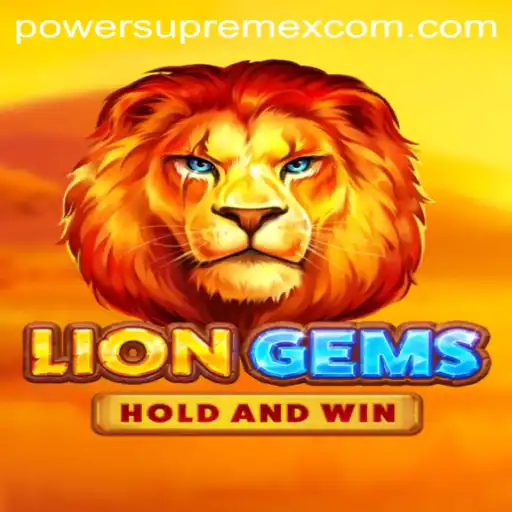 Unleashing the Thrill: Discover the Power of LionGems and PowerSupremeX