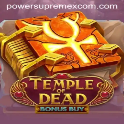 Discover the Thrill of TempleofDeadBonusBuy: A Guide to PowerSupremeX