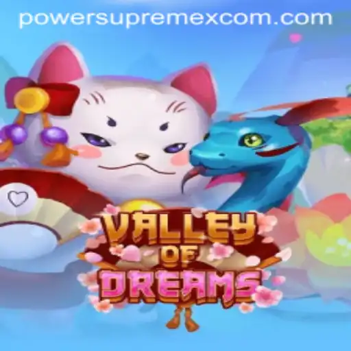 Exploring the Realm of ValleyofDreams and the Quest for PowerSupremeX